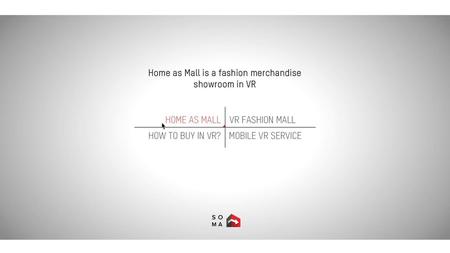 Home as Mall - a fashion showroom in VR Home as Mall brings to life an idea of the next evolutionary leap in trade industry. As early as in the beginning.