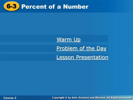 6-3 Percent of a Number Warm Up Problem of the Day Lesson Presentation