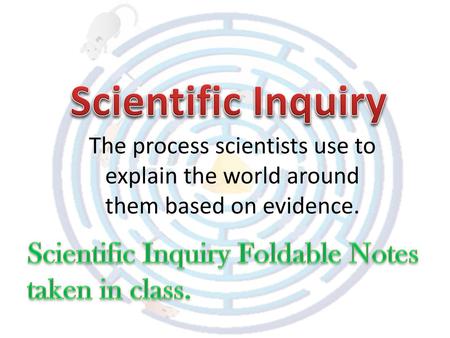 Scientific Inquiry Scientific Inquiry Foldable Notes taken in class.