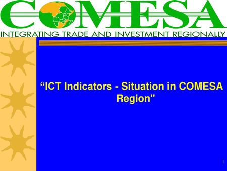 “ICT Indicators - Situation in COMESA Region