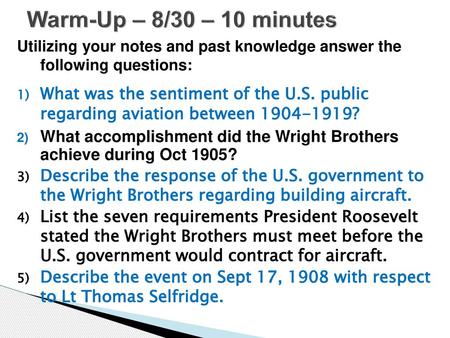 Warm-Up – 8/30 – 10 minutes Utilizing your notes and past knowledge answer the following questions: What was the sentiment of the U.S. public regarding.