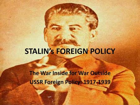 STALIN’s FOREIGN POLICY