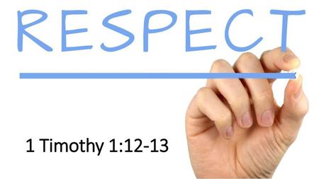 (1 Timothy 1:12-13), “And I thank Christ Jesus our Lord who has enabled me, because He counted me faithful, putting me into the ministry, 13 although I.