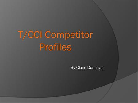 T/CCI Competitor Profiles