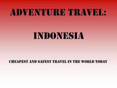 Adventure travel: Indonesia