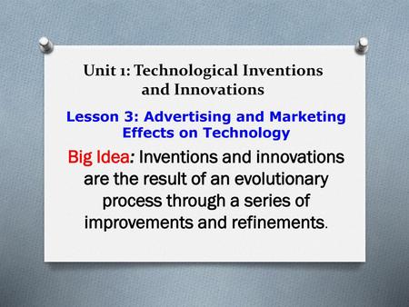 Unit 1: Technological Inventions and Innovations