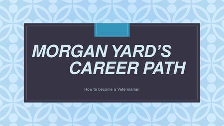 Morgan Yard’s Career Path