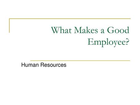 What Makes a Good Employee?