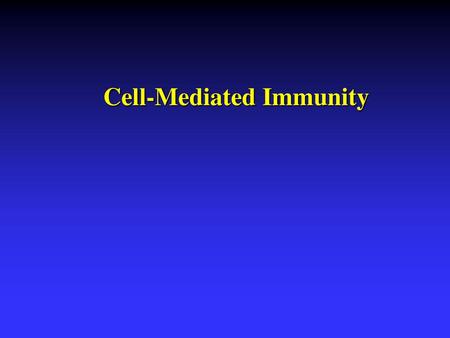 Cell-Mediated Immunity