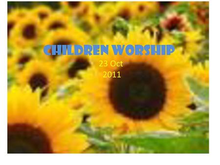 Children worship 23 Oct 2011.