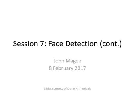 Session 7: Face Detection (cont.)