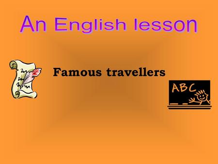 An English lesson Famous travellers.