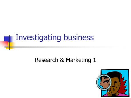 Investigating business