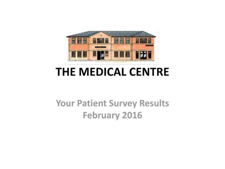 Your Patient Survey Results February 2016