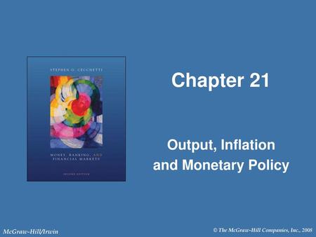 Output, Inflation and Monetary Policy