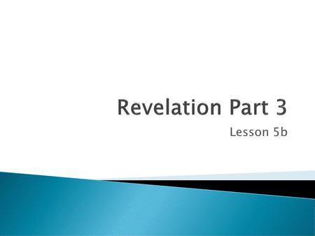 Revelation Part 3 Lesson 5b.