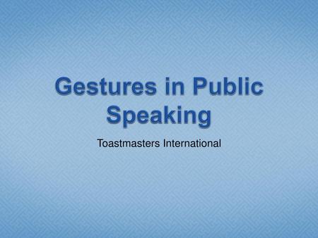 Gestures in Public Speaking