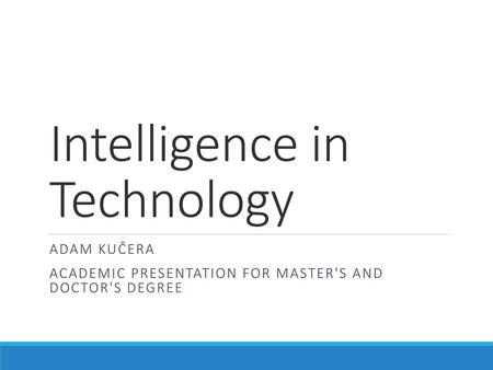 Intelligence in Technology