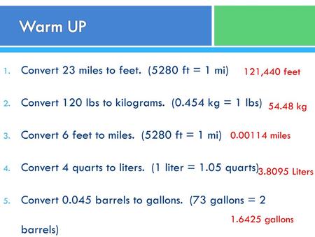 Warm UP Convert 23 miles to feet. (5280 ft = 1 mi)