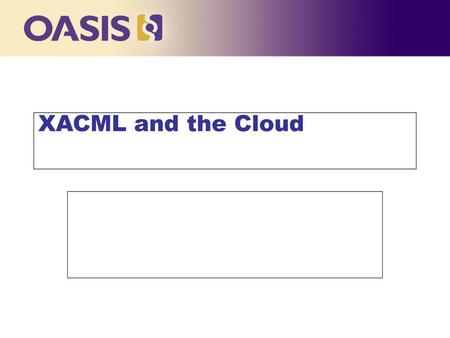 XACML and the Cloud.