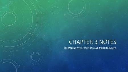 Operations with Fractions and mixed numbers