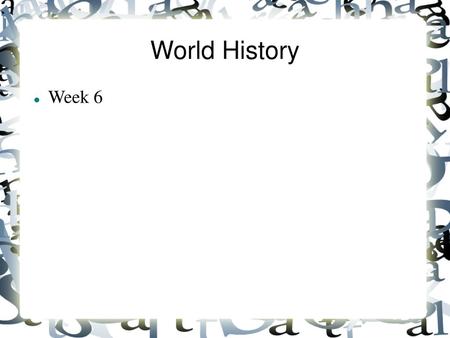 World History Week 6.