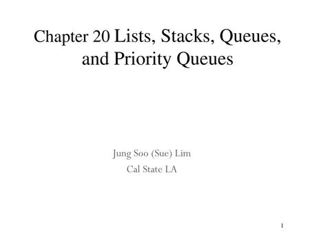 Chapter 20 Lists, Stacks, Queues, and Priority Queues