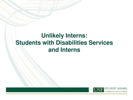 Unlikely Interns: Students with Disabilities Services and Interns