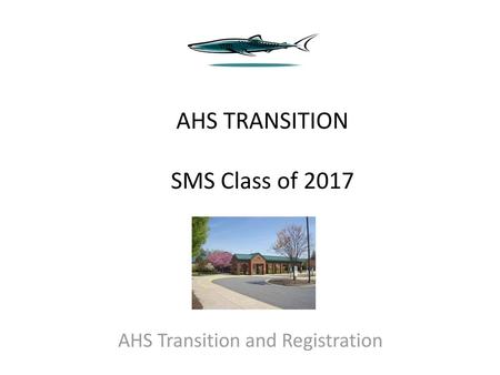 AHS TRANSITION SMS Class of 2017