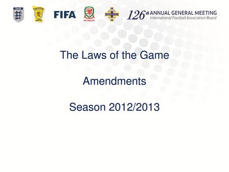 The Laws of the Game Amendments Season 2012/2013.