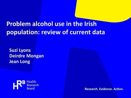 Problem alcohol use in the Irish population: review of current data