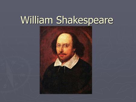 William Shakespeare.