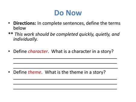 Do Now Directions: In complete sentences, define the terms below