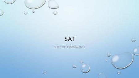 SAT Suite of assessments.