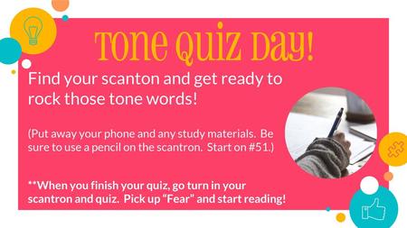 Tone Quiz Day! Find your scanton and get ready to rock those tone words! (Put away your phone and any study materials. Be sure to use a pencil on the.