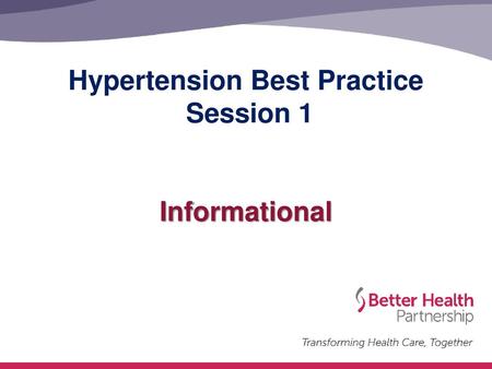 Hypertension Best Practice Session 1 Informational