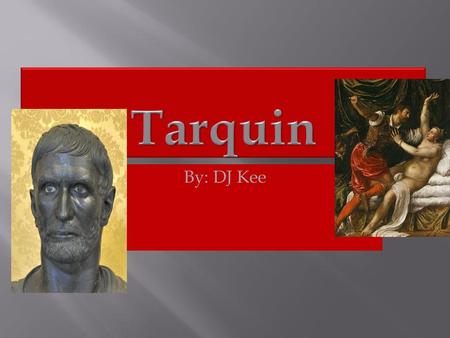 Tarquin By: DJ Kee.