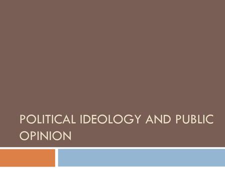 Political Ideology and Public Opinion