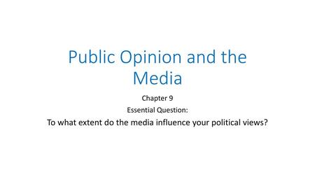 Public Opinion and the Media