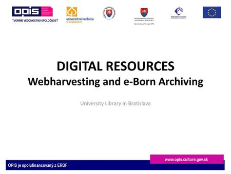 DIGITAL RESOURCES Webharvesting and e-Born Archiving