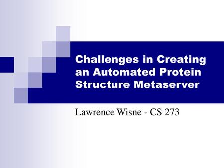 Challenges in Creating an Automated Protein Structure Metaserver