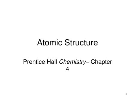 Prentice Hall Chemistry– Chapter 4