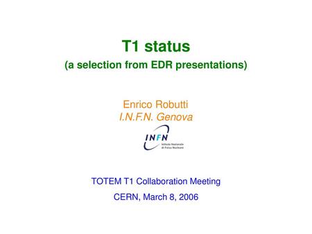 T1 status (a selection from EDR presentations)