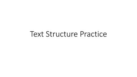 Text Structure Practice