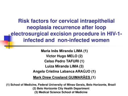 Risk factors for cervical intraepithelial neoplasia recurrence after loop electrosurgical excision procedure in HIV-1-infected and non-infected women.