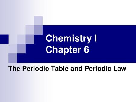 The Periodic Table and Periodic Law