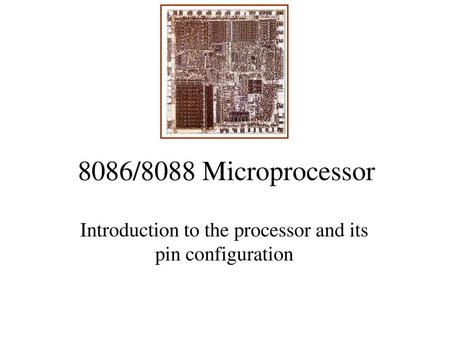 Introduction to the processor and its pin configuration