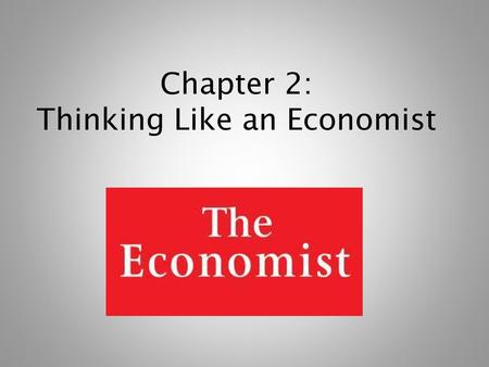 Chapter 2: Thinking Like an Economist