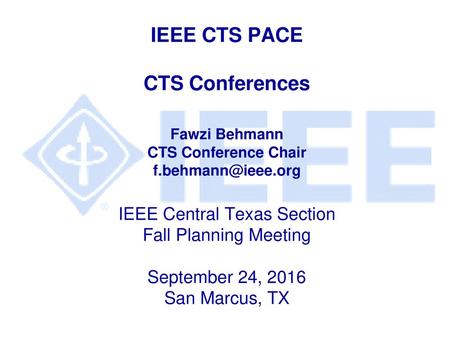 IEEE CTS PACE CTS Conferences Fawzi Behmann CTS Conference Chair f