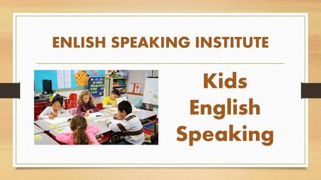 ENLISH SPEAKING INSTITUTE